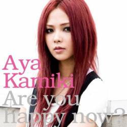 Aya Kamiki : Are You Happy Now ?